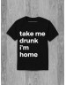 Мужская Футболка Take me drunk I'm home