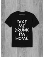 Футболка Take me drunk I'm home