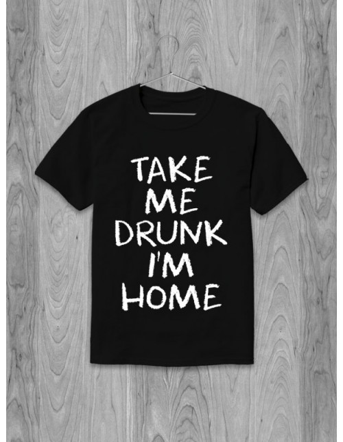 Мужская Футболка Take me drunk I'm home