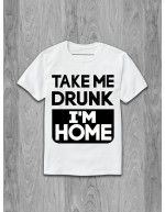 Футболка Take me drunk I'm home slogan