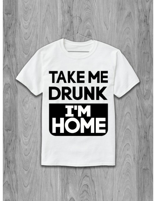 Мужская Футболка Take me drunk I'm home slogan