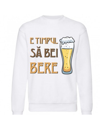 Свитшот E timpul sa bei bere (рум.)